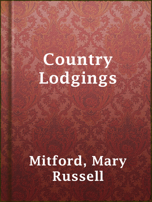 Title details for Country Lodgings by Mary Russell Mitford - Wait list